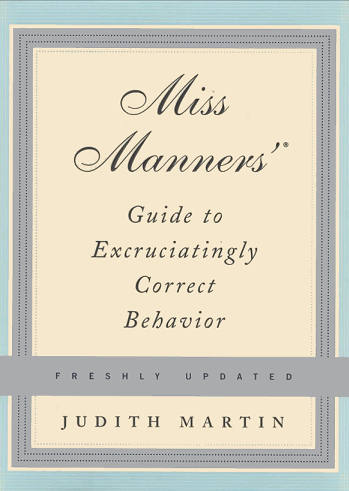 Miss Manners' Guide to Excruciatingly Correct Behavior