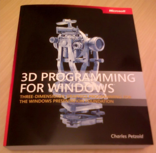 3D Programming for Windows: Three-Dimensional Graphics Programming for the Windows Presentation Foundation