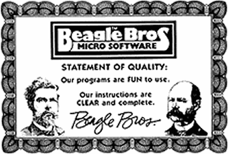 Beagle Brothers: Our programs are FUN to use. Our instructions are CLEAR and complete.