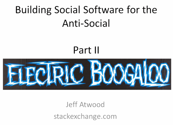 Building Social Software for the Anti-Social: Part II