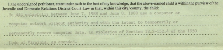 He did unlawfully between June 7, 1988 and June 8, 1988 use a computer or computer network without authority and with the intent to temporarily or permanently remove computer data, in violation of Section 18.2-152.4 of the 1950 Code of Virginia, as amended.